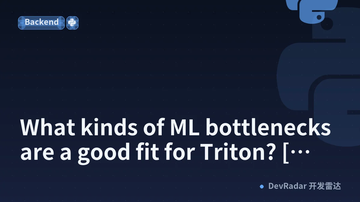 What kinds of ML bottlenecks are a good fit for Triton? [Manning giveaway] [D]