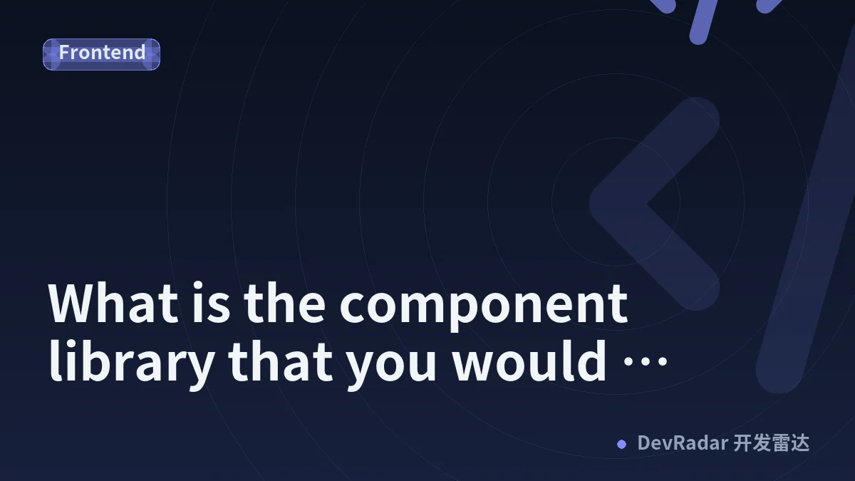 What is the component library that you would recommend for a backend engineer?