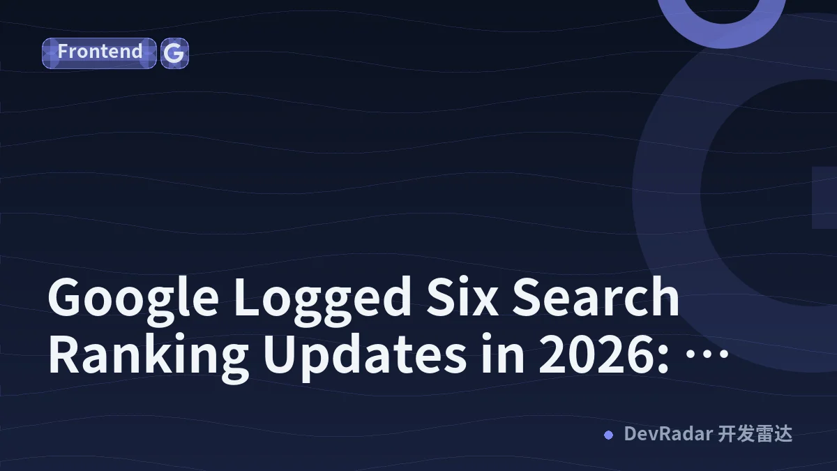 Google Logged Six Search Ranking Updates in 2026: What Website Owners Should Watch