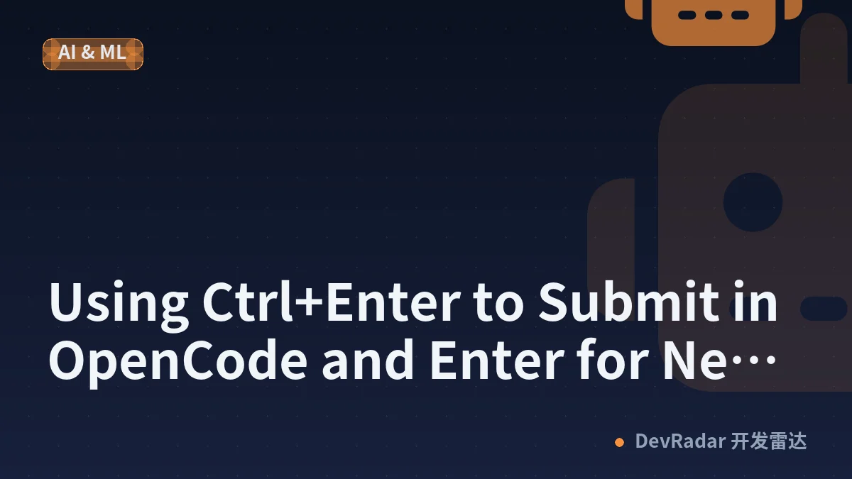 Using Ctrl+Enter to Submit in OpenCode and Enter for New Lines