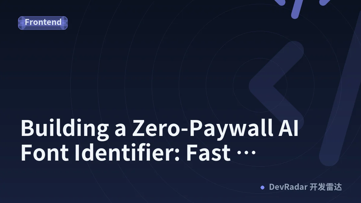 Building a Zero-Paywall AI Font Identifier: Fast Typography Matching on the Edge