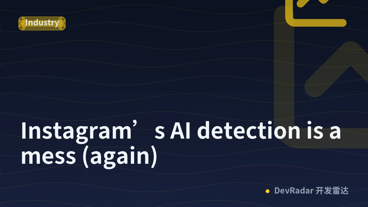 Instagram’s AI detection is a mess (again)