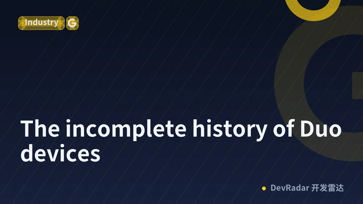 The incomplete history of Duo devices