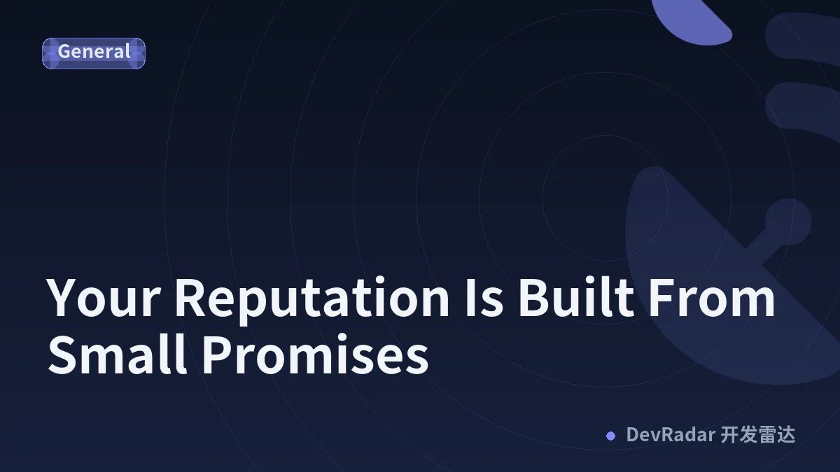 Your Reputation Is Built From Small Promises