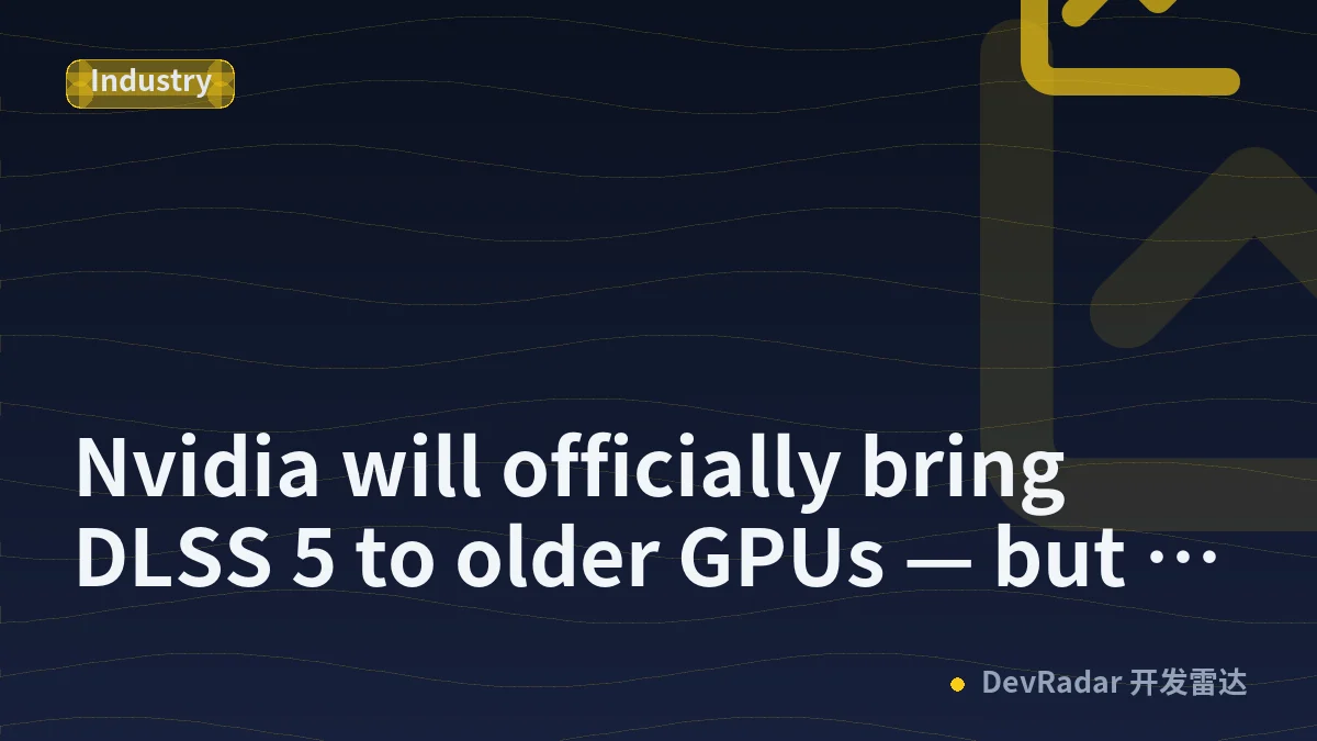 Nvidia will officially bring DLSS 5 to older GPUs — but won’t give gamers full control