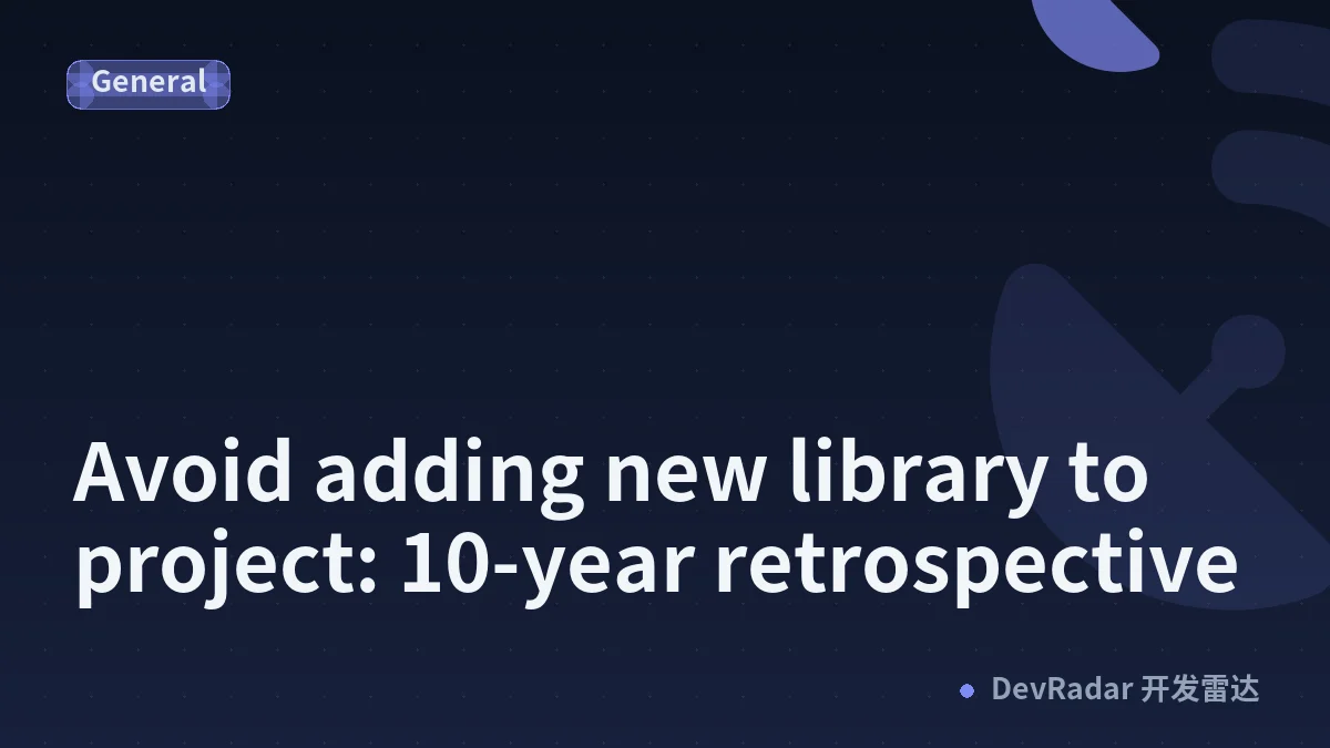 Avoid adding new library to project: 10-year retrospective