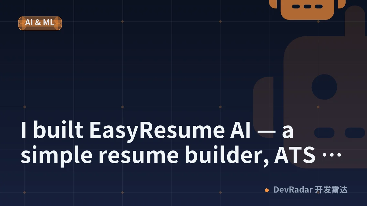 I built EasyResume AI — a simple resume builder, ATS checker, and cover letter generator. Looking for honest feedback.