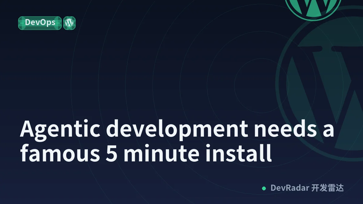Agentic development needs a famous 5 minute install