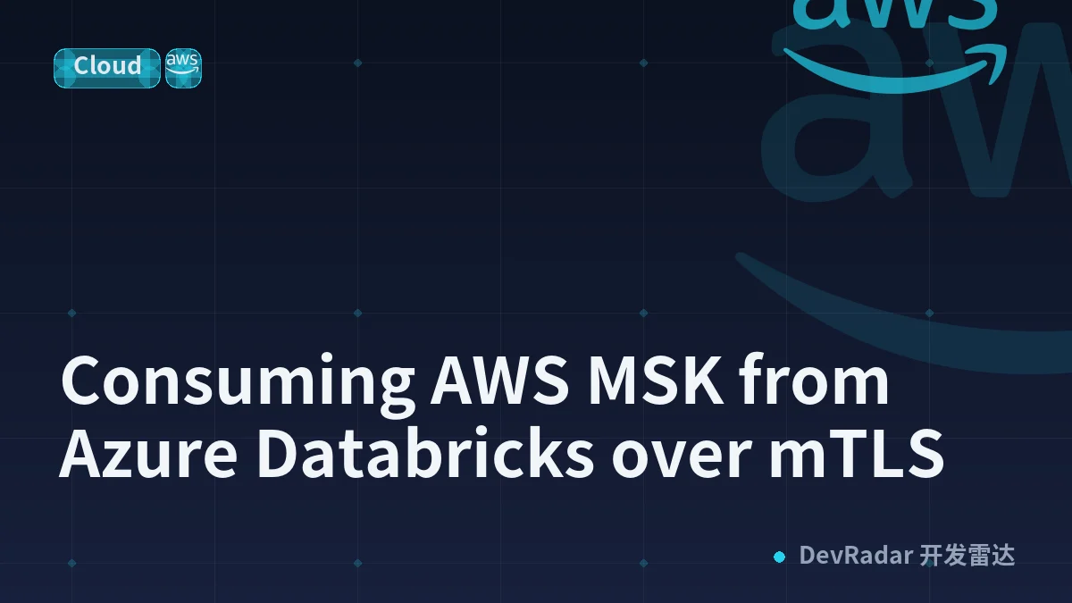 Consuming AWS MSK from Azure Databricks over mTLS