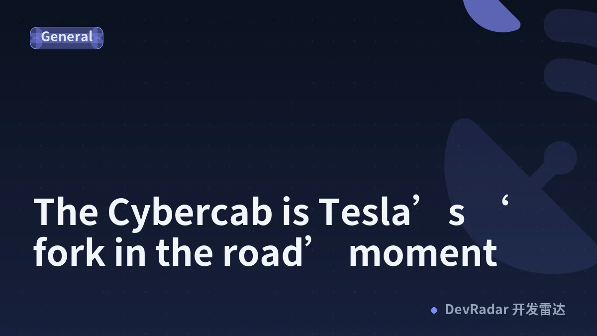The Cybercab is Tesla’s ‘fork in the road’ moment 