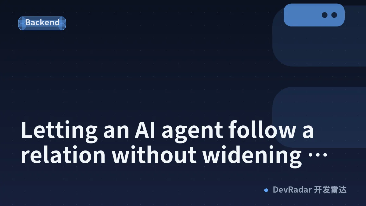 Letting an AI agent follow a relation without widening what it can see