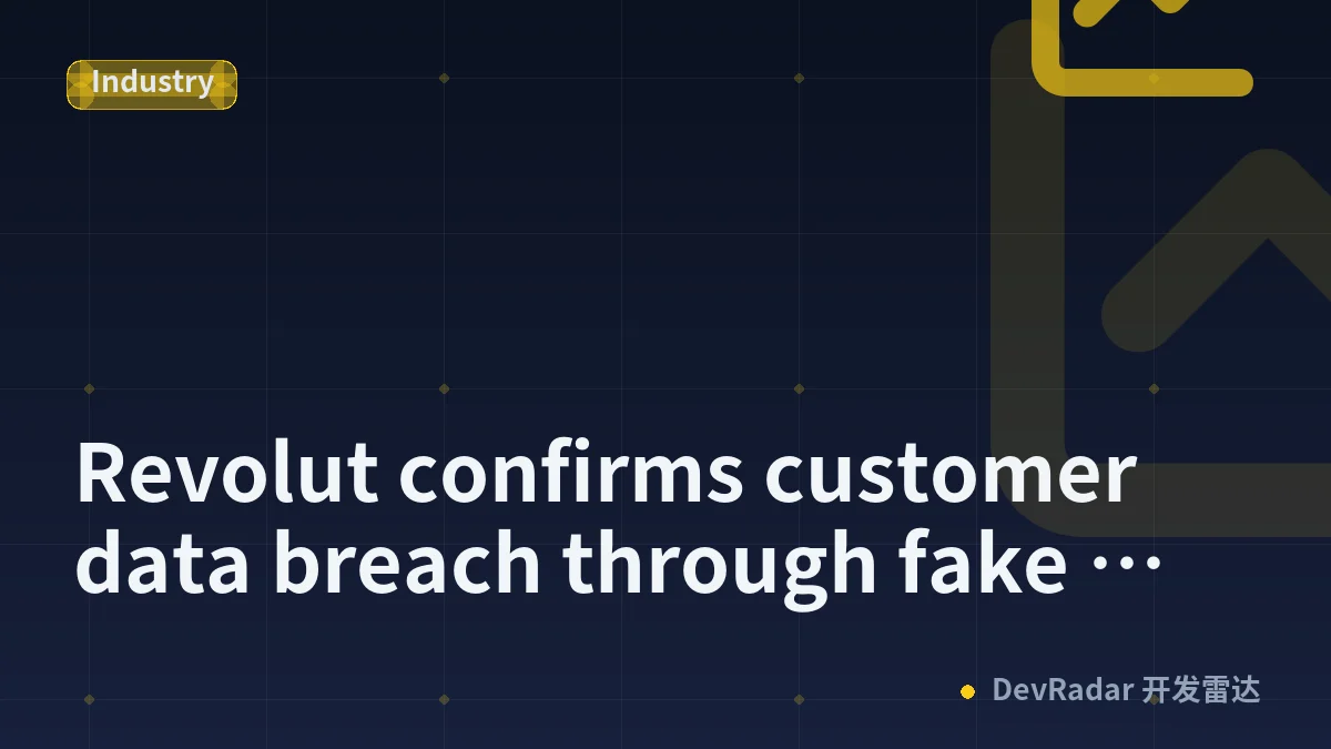 Revolut confirms customer data breach through fake government requests