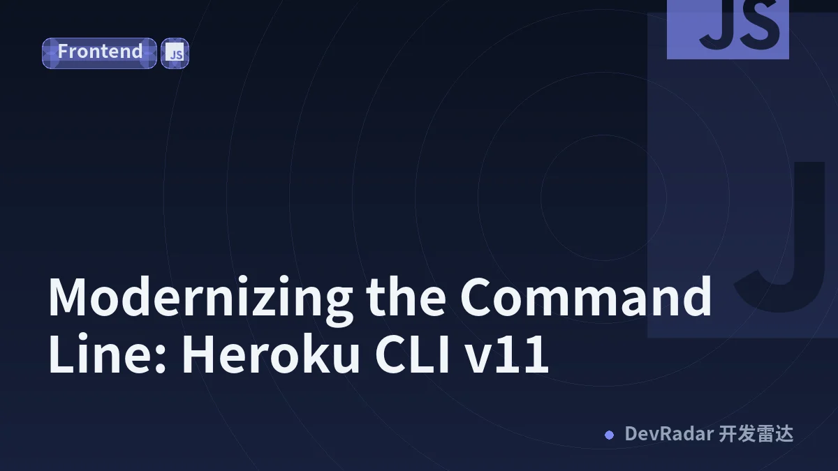 Modernizing the Command Line: Heroku CLI v11
