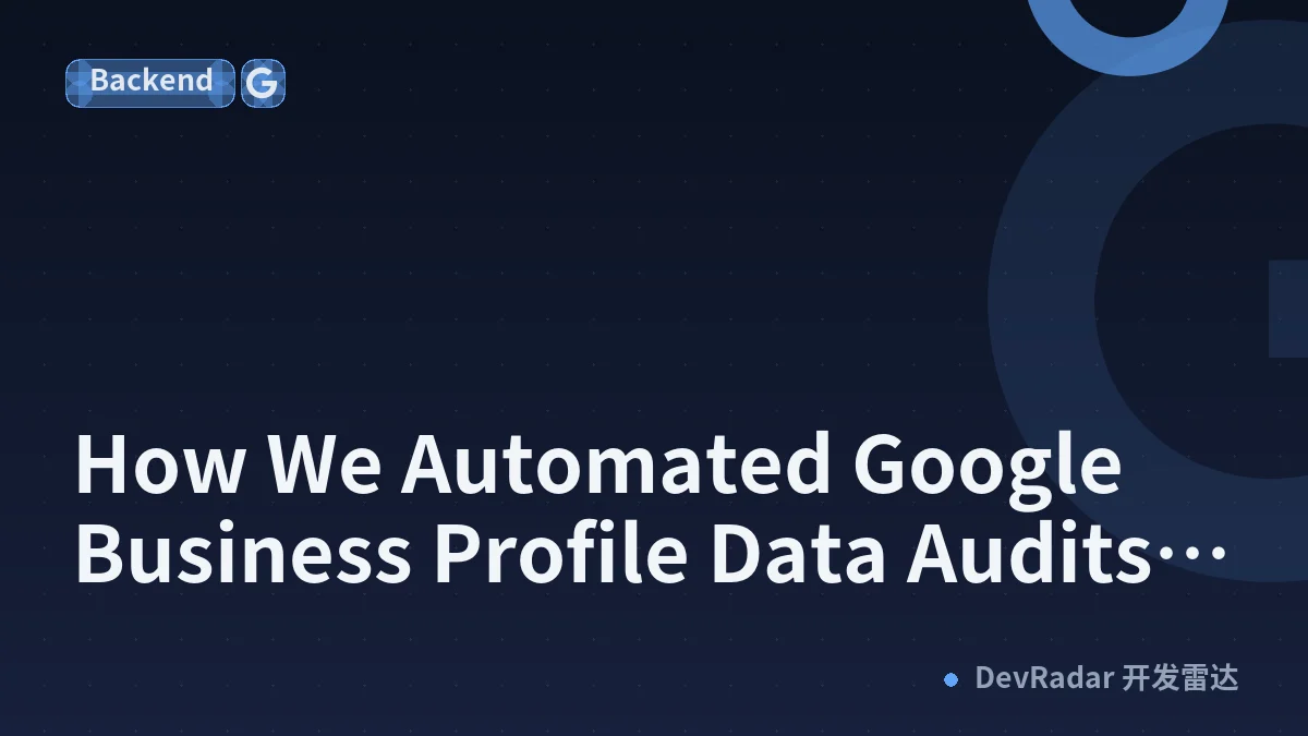 How We Automated Google Business Profile Data Audits Across Major B2B SaaS Markets