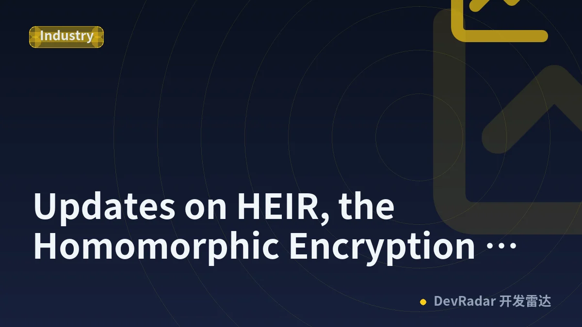 Updates on HEIR, the Homomorphic Encryption Compiler Project