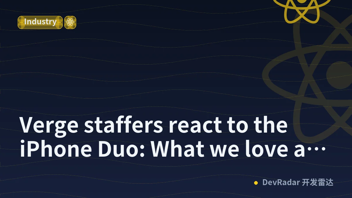 Verge staffers react to the iPhone Duo: What we love and don’t love