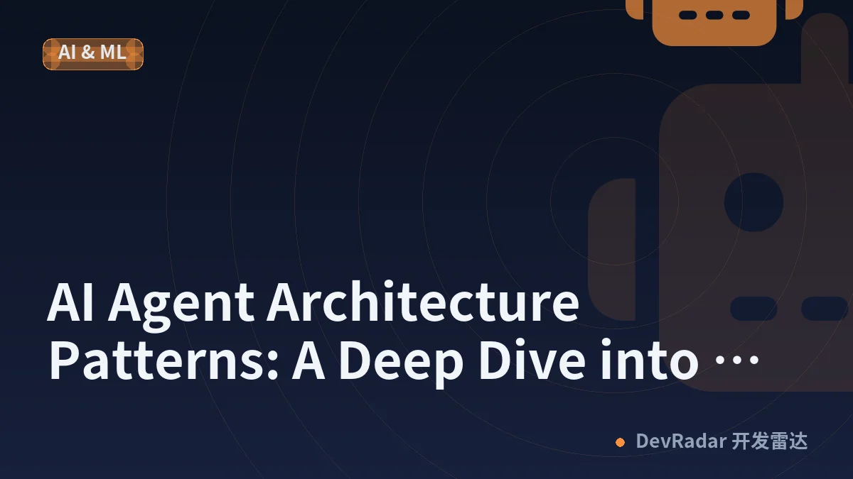 AI Agent Architecture Patterns: A Deep Dive into Modern Agent Design