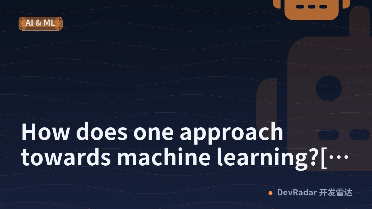 How does one approach towards machine learning?[D]