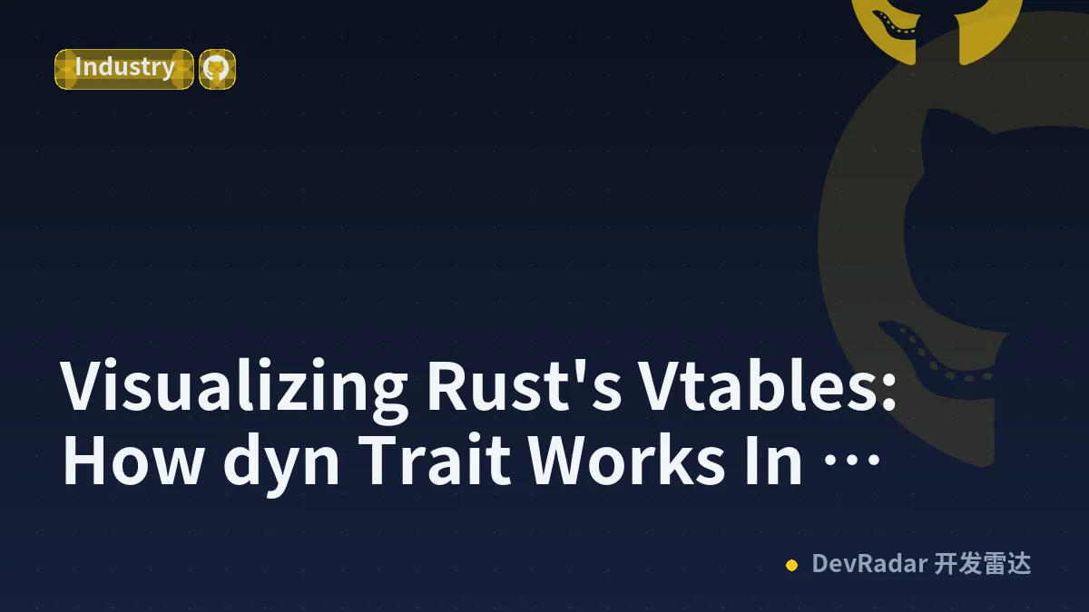 Visualizing Rust's Vtables: How dyn Trait Works In Memory