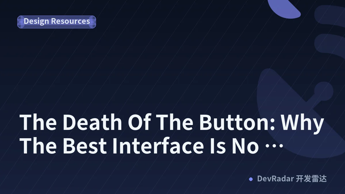 The Death Of The Button: Why The Best Interface Is No Interface