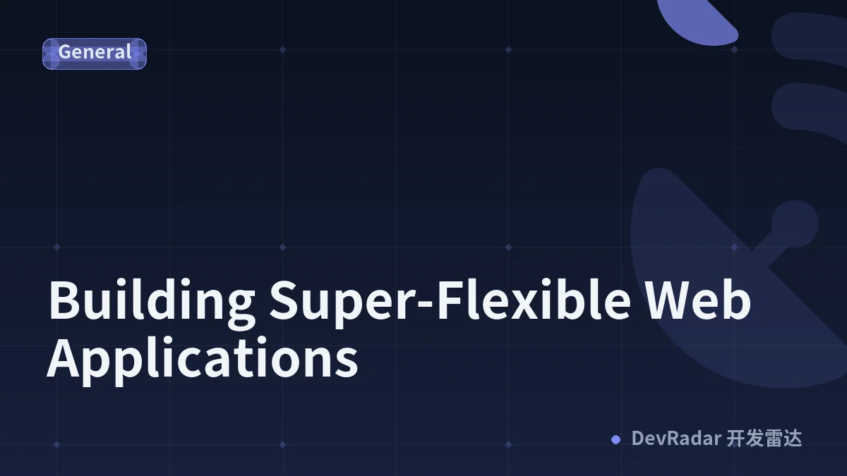 Building Super-Flexible Web Applications