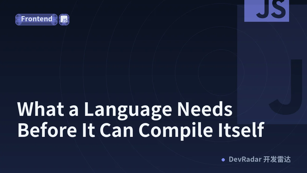 What a Language Needs Before It Can Compile Itself