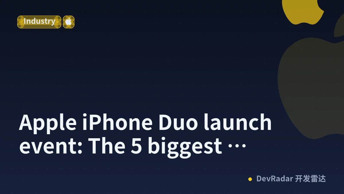 Apple iPhone Duo launch event: The 5 biggest announcements