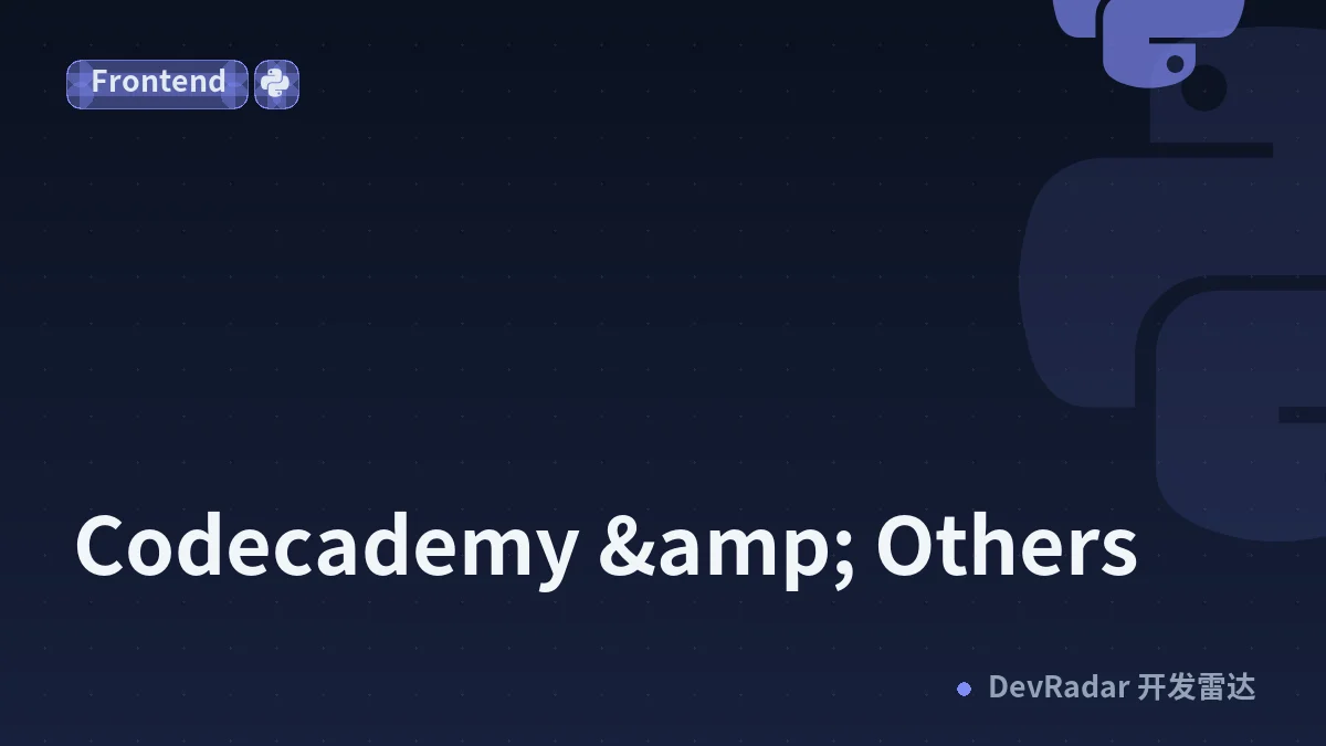 Codecademy &amp; Others