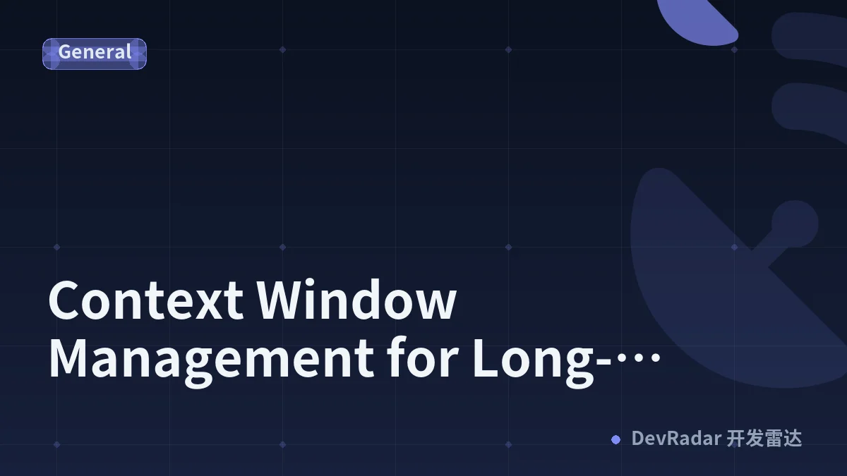 Context Window Management for Long-Running AI Agents: 4 Patterns That Work