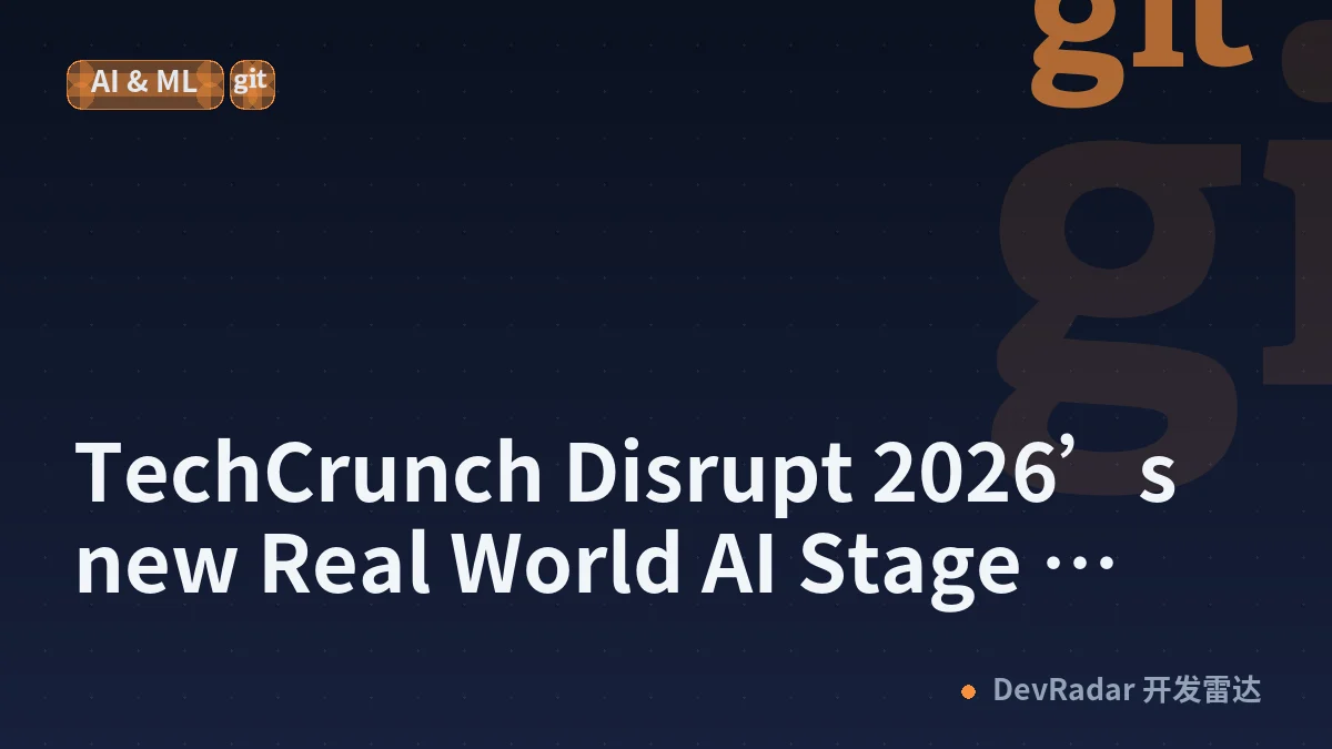 TechCrunch Disrupt 2026’s new Real World AI Stage features Nvidia, robots, and extinct animals 