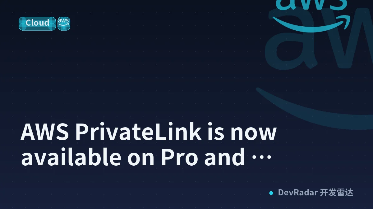 AWS PrivateLink is now available on Pro and Enterprise