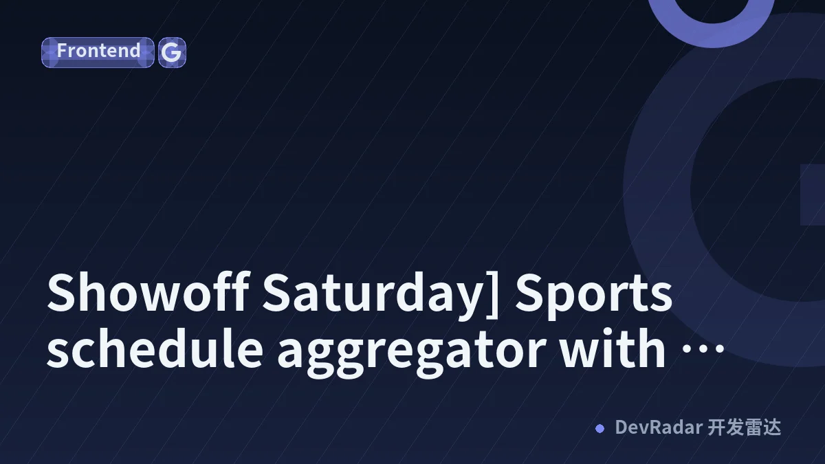 [Showoff Saturday] Sports schedule aggregator with stream links, calendar sync, embedded highlights, and network filters