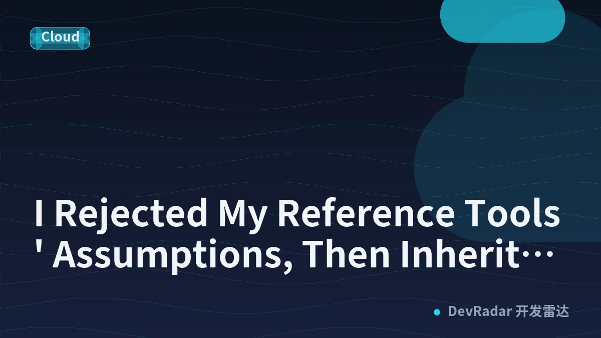 I Rejected My Reference Tools' Assumptions, Then Inherited One