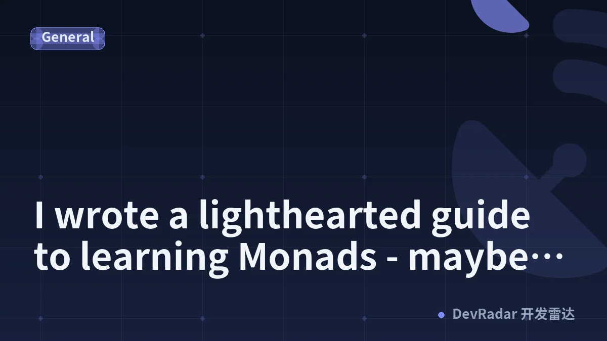 I wrote a lighthearted guide to learning Monads - maybe you like