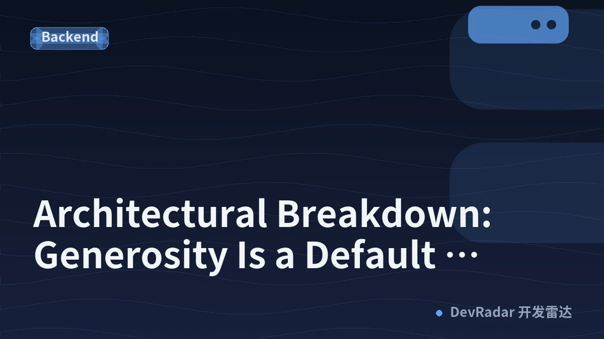 Architectural Breakdown: Generosity Is a Default Setting