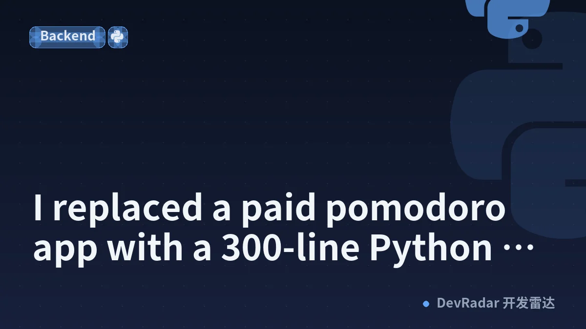 I replaced a paid pomodoro app with a 300-line Python script
