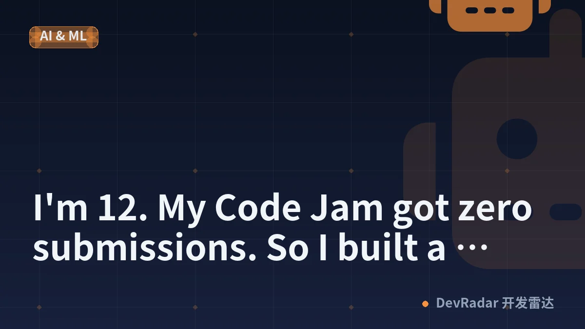 I'm 12. My Code Jam got zero submissions. So I built a platform for it.