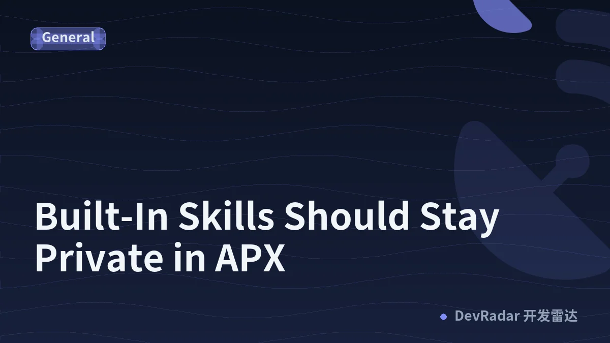 Built-In Skills Should Stay Private in APX