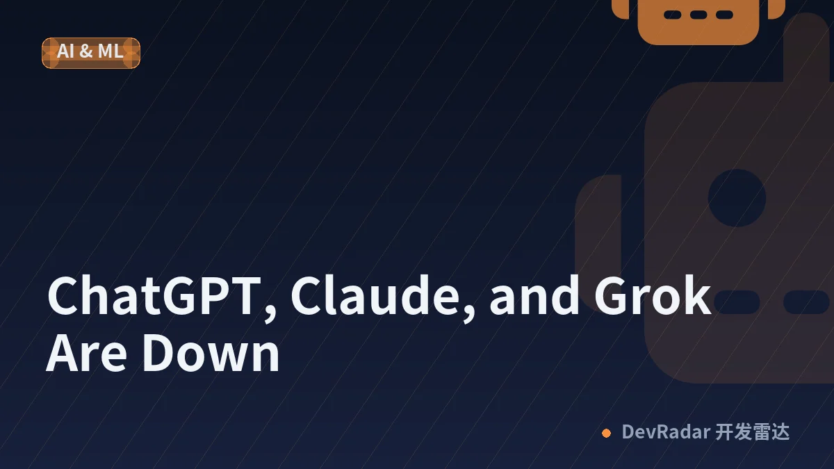ChatGPT, Claude, and Grok Are Down