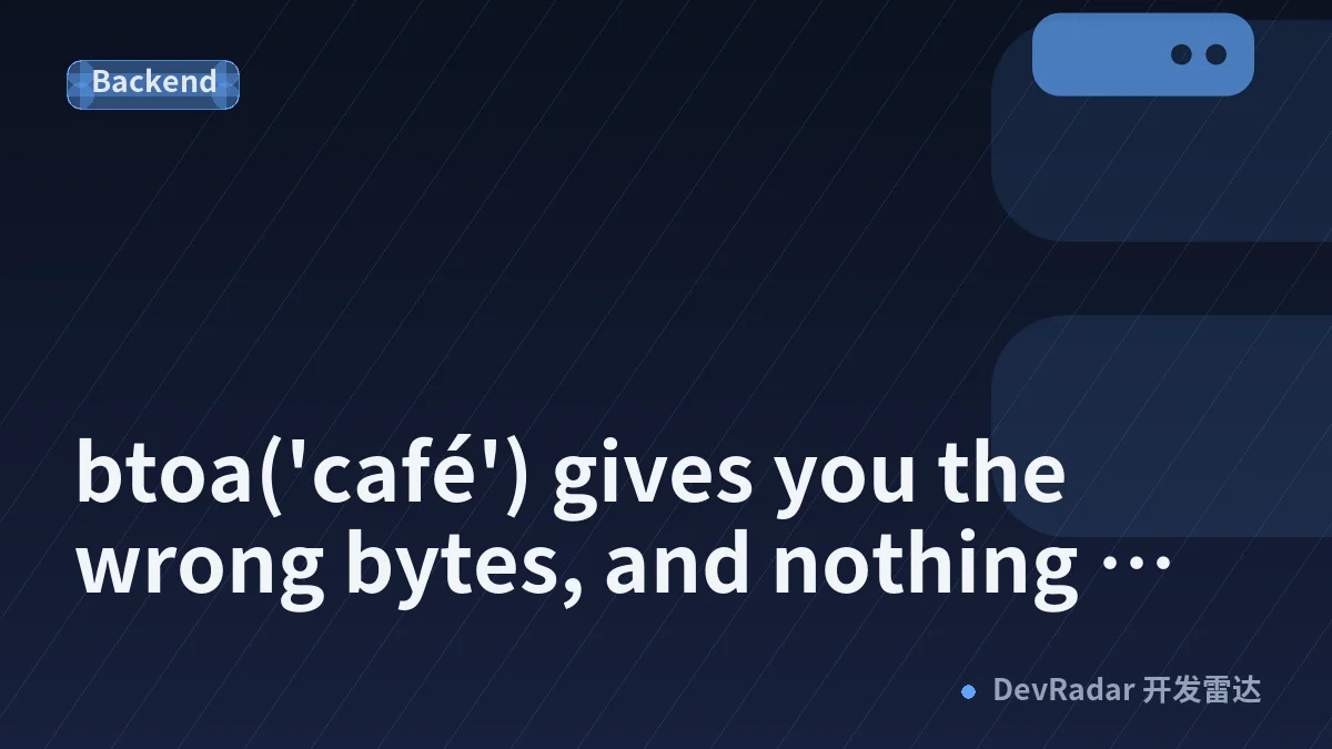 btoa('café') gives you the wrong bytes, and nothing tells you
