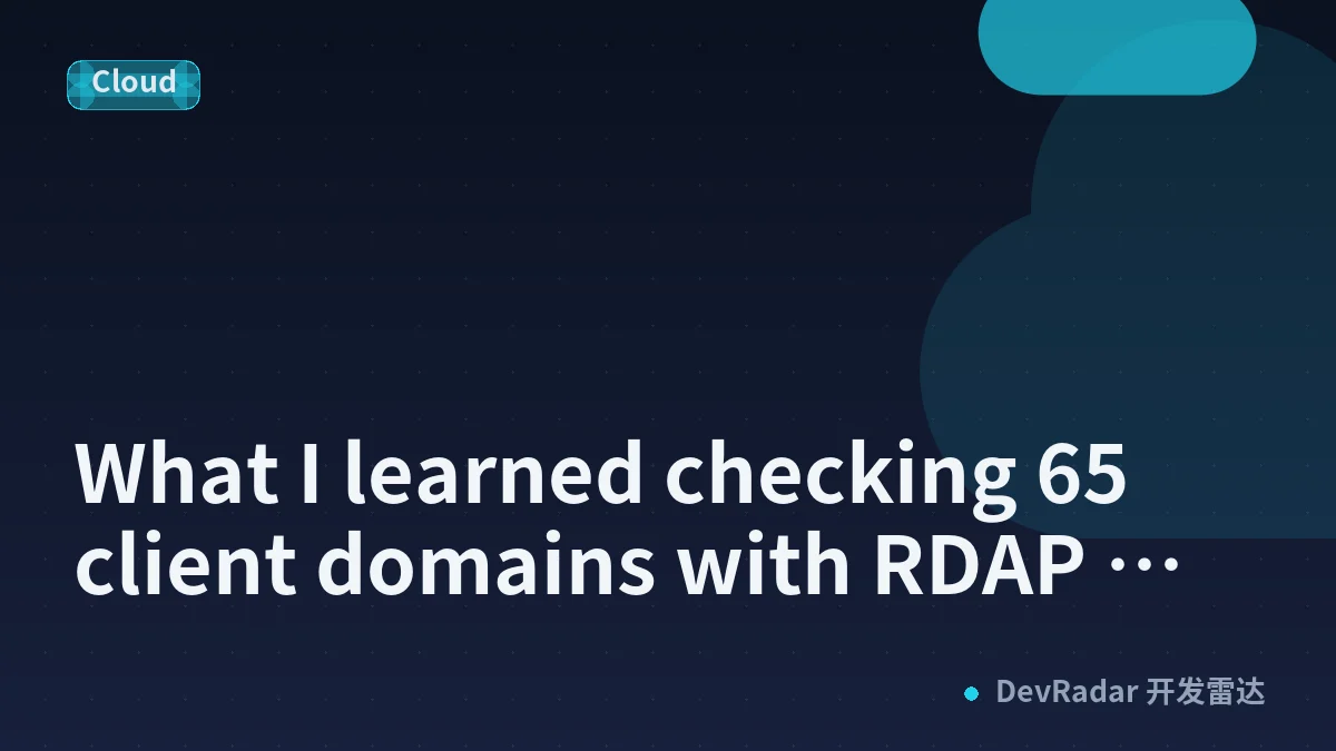 What I learned checking 65 client domains with RDAP instead of WHOIS