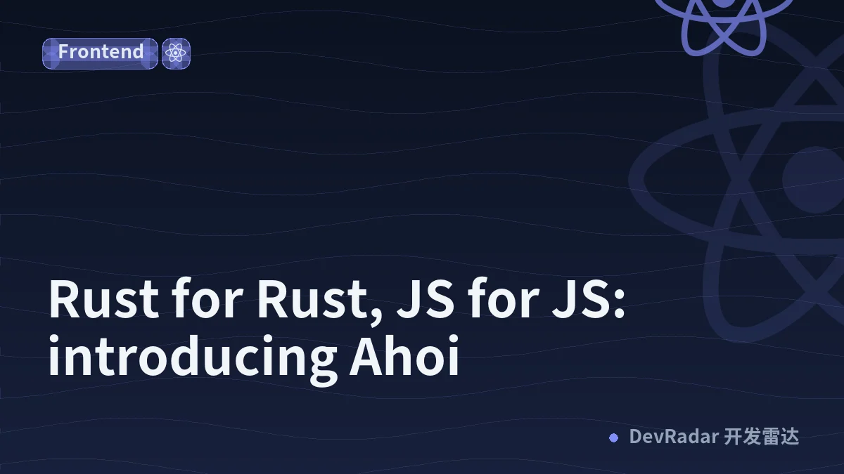 Rust for Rust, JS for JS: introducing Ahoi