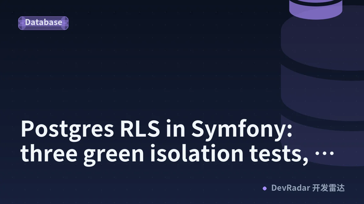 Postgres RLS in Symfony: three green isolation tests, and the UPDATE that moves tenant 1's invoices into tenant 2's books