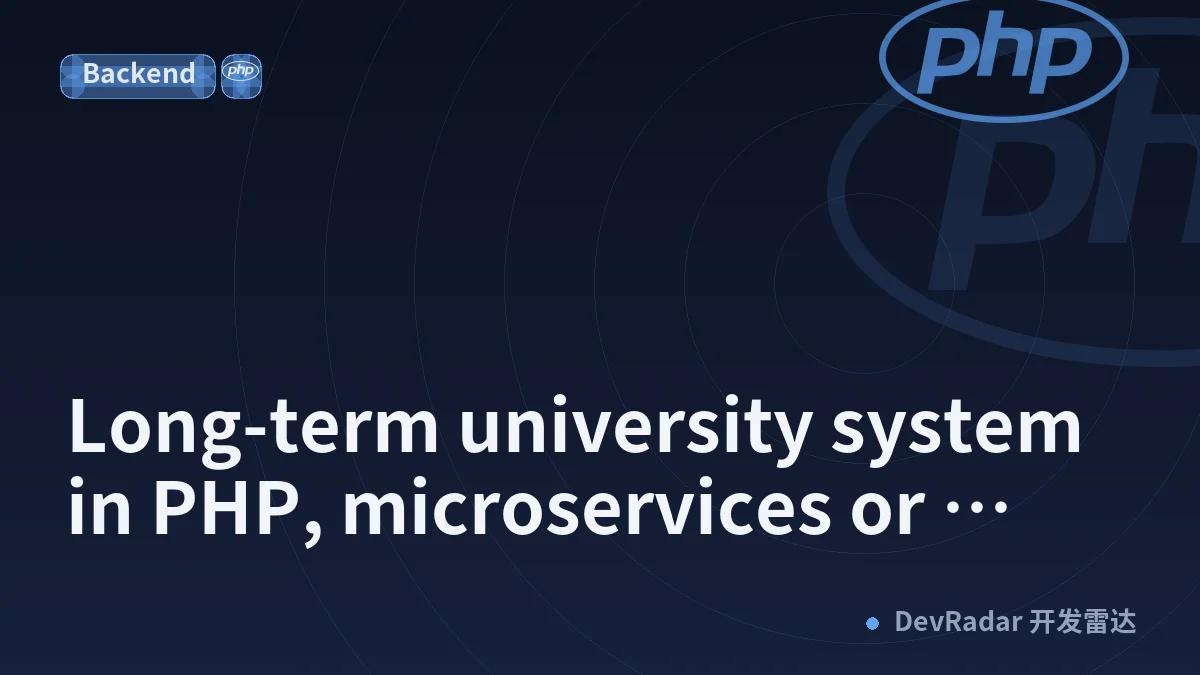 Long-term university system in PHP, microservices or modular monolith, given high staff turnover?