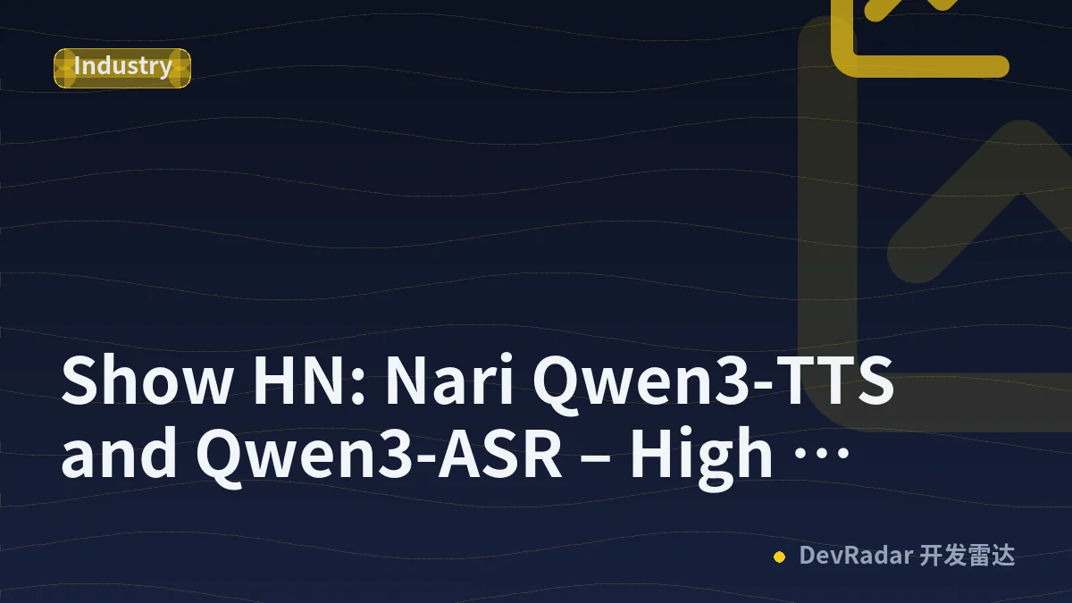 Show HN: Nari Qwen3-TTS and Qwen3-ASR – High accuracy, low latency and cost