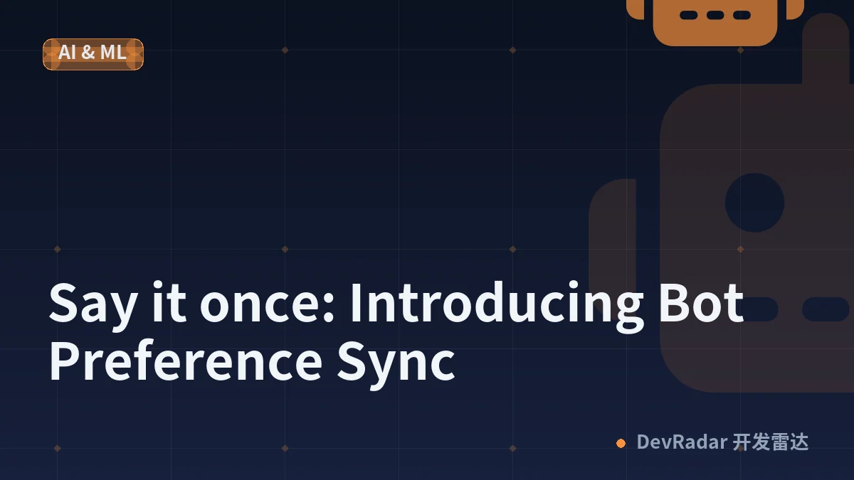 Say it once: Introducing Bot Preference Sync