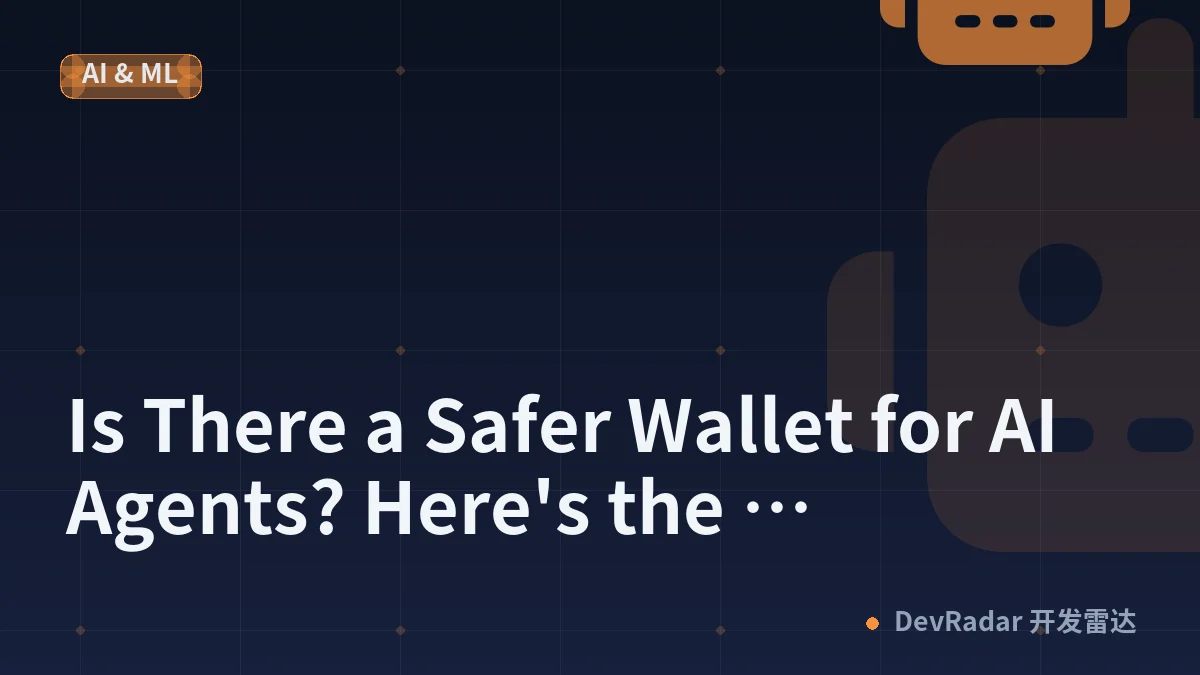 Is There a Safer Wallet for AI Agents? Here's the Architecture I found that might work.