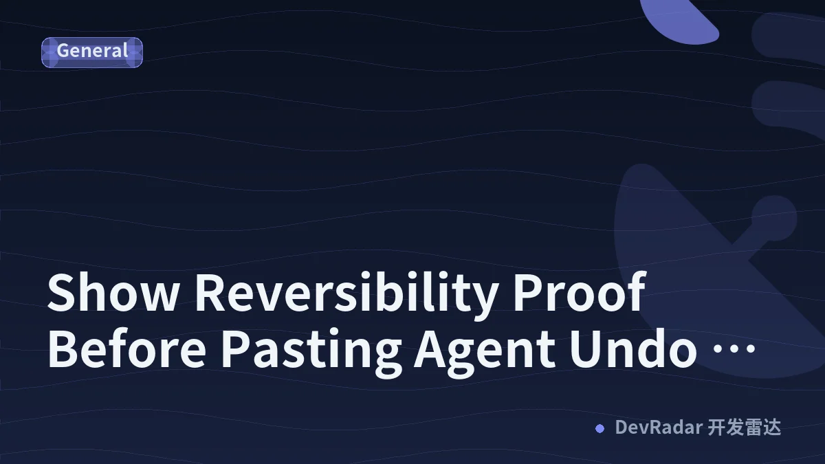 Show Reversibility Proof Before Pasting Agent Undo Copy