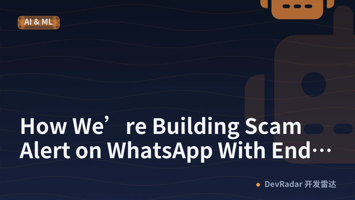 How We’re Building Scam Alert on WhatsApp With End-to-End Encryption and Verifiability Guarantees