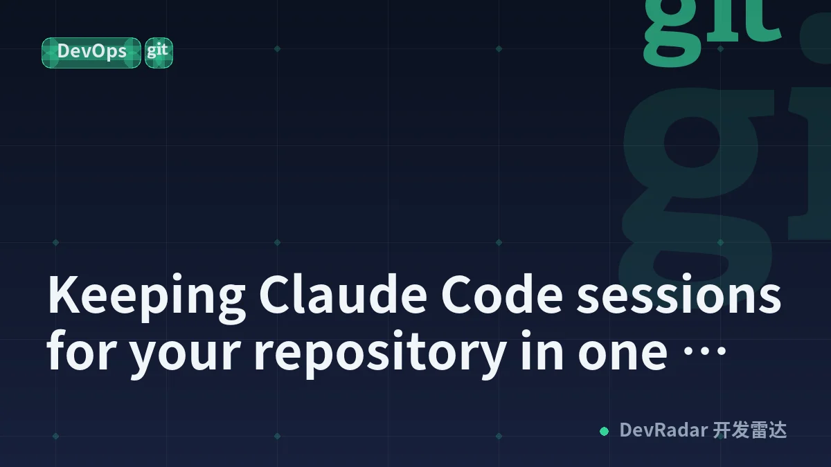 Keeping Claude Code sessions for your repository in one place